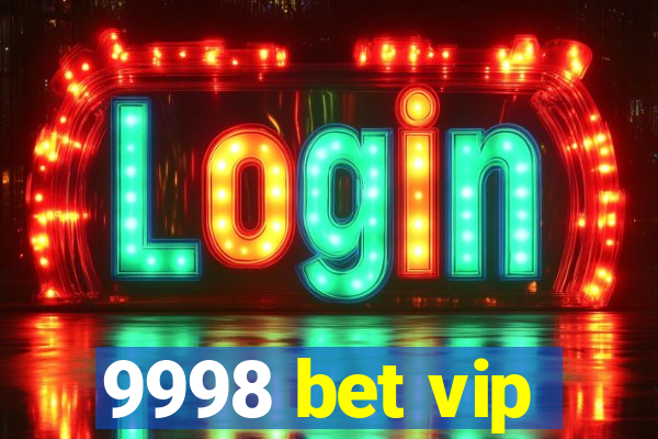 9998 bet vip